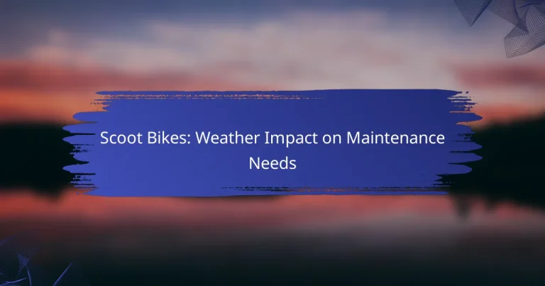 Scoot Bikes: Weather Impact on Maintenance Needs