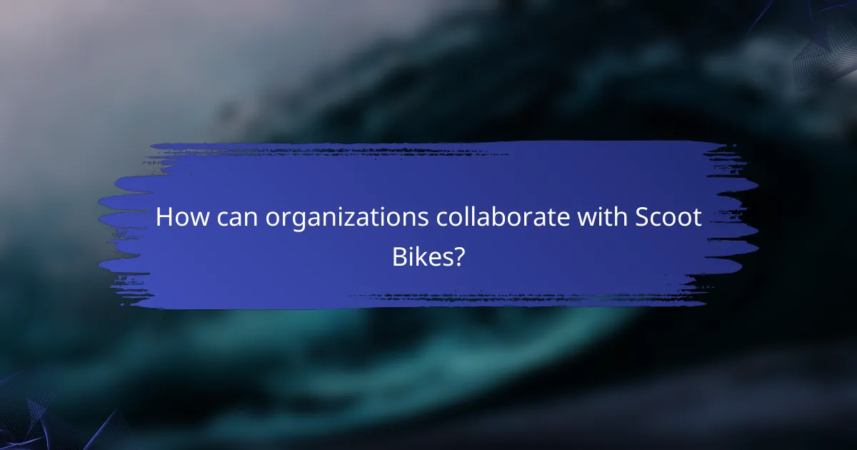 How can organizations collaborate with Scoot Bikes?