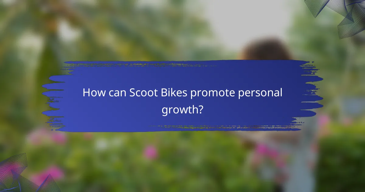 How can Scoot Bikes promote personal growth?