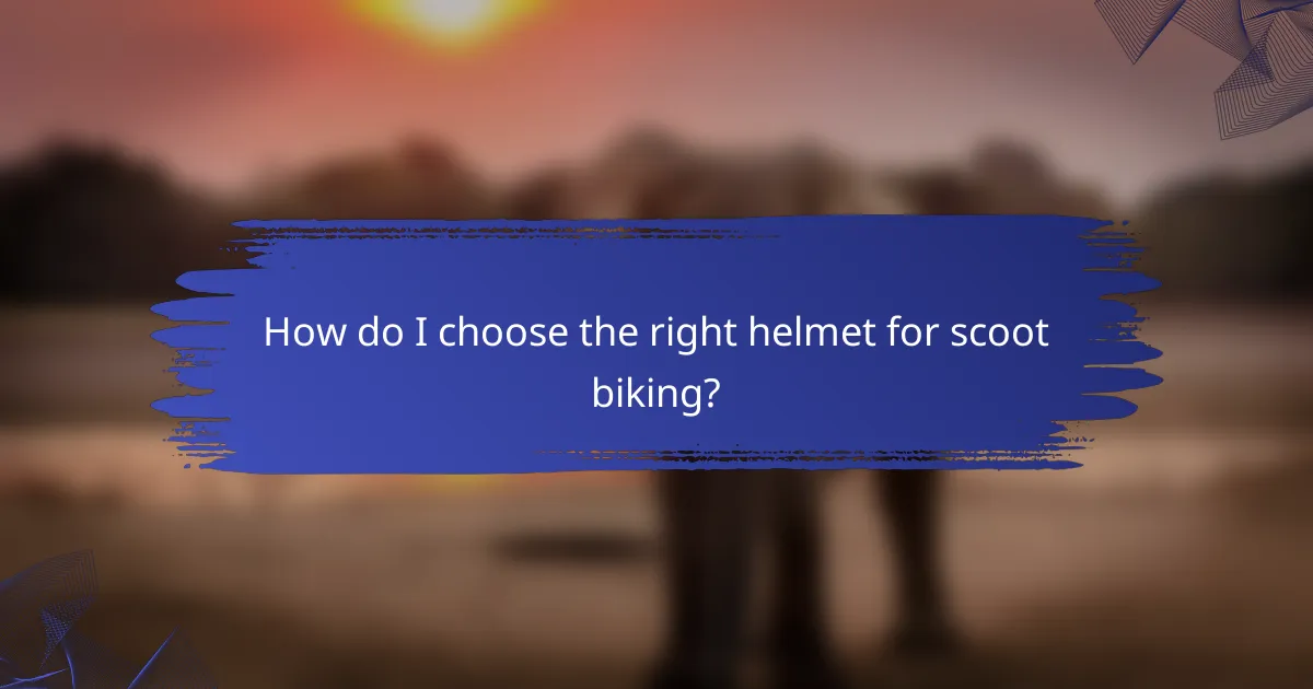How do I choose the right helmet for scoot biking?