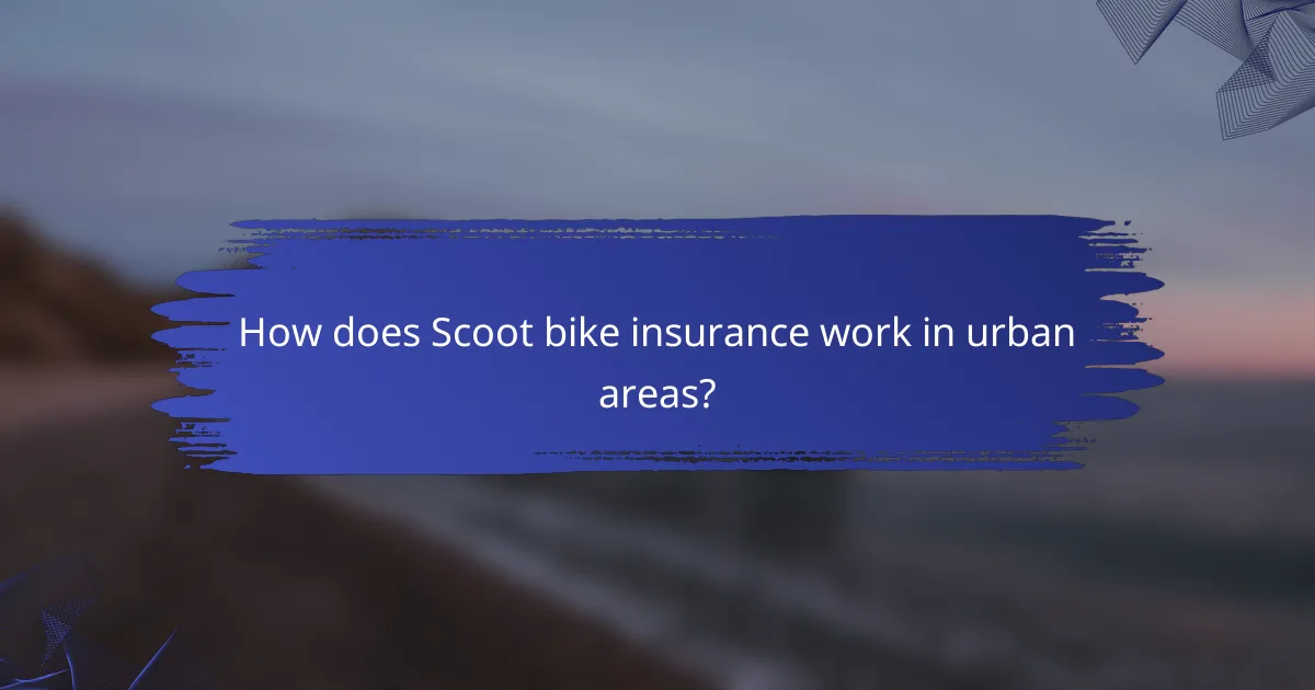 How does Scoot bike insurance work in urban areas?