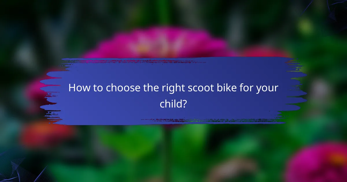 How to choose the right scoot bike for your child?
