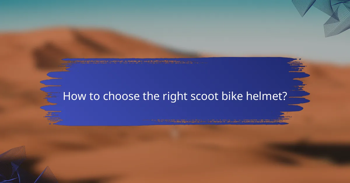 How to choose the right scoot bike helmet?