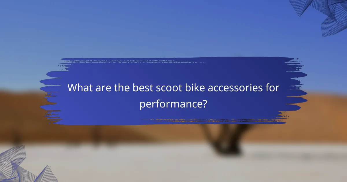What are the best scoot bike accessories for performance?