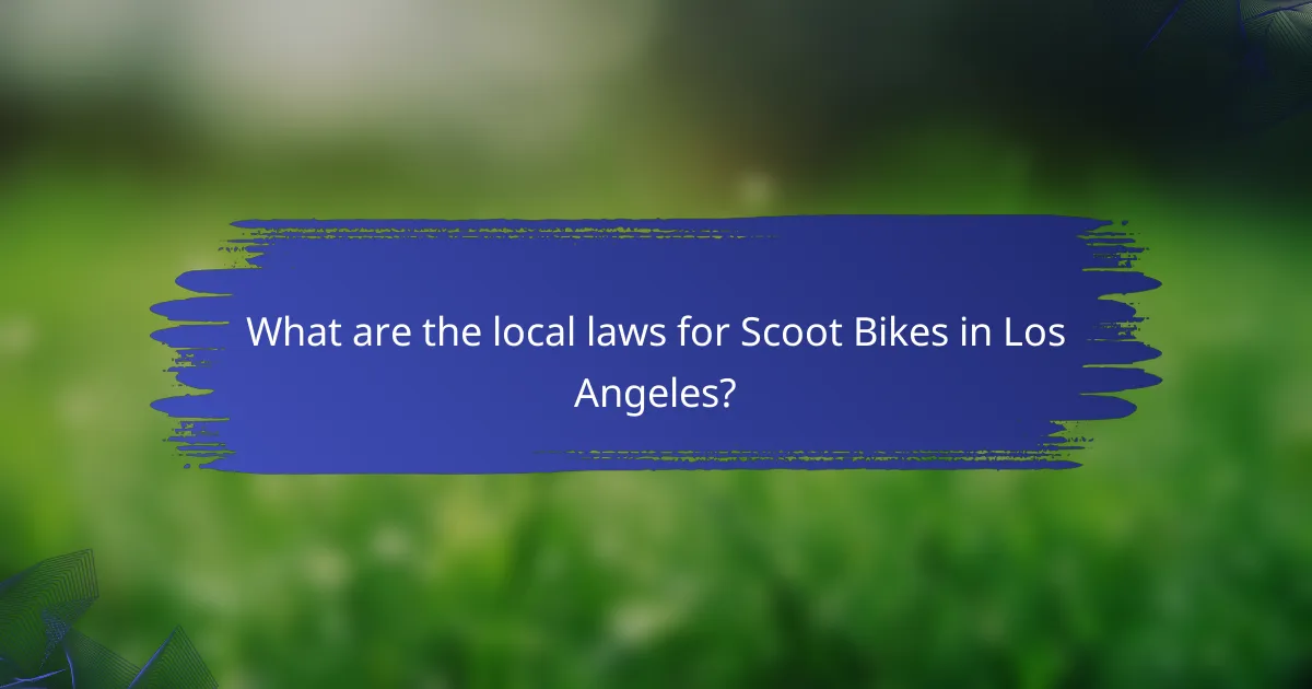 What are the local laws for Scoot Bikes in Los Angeles?