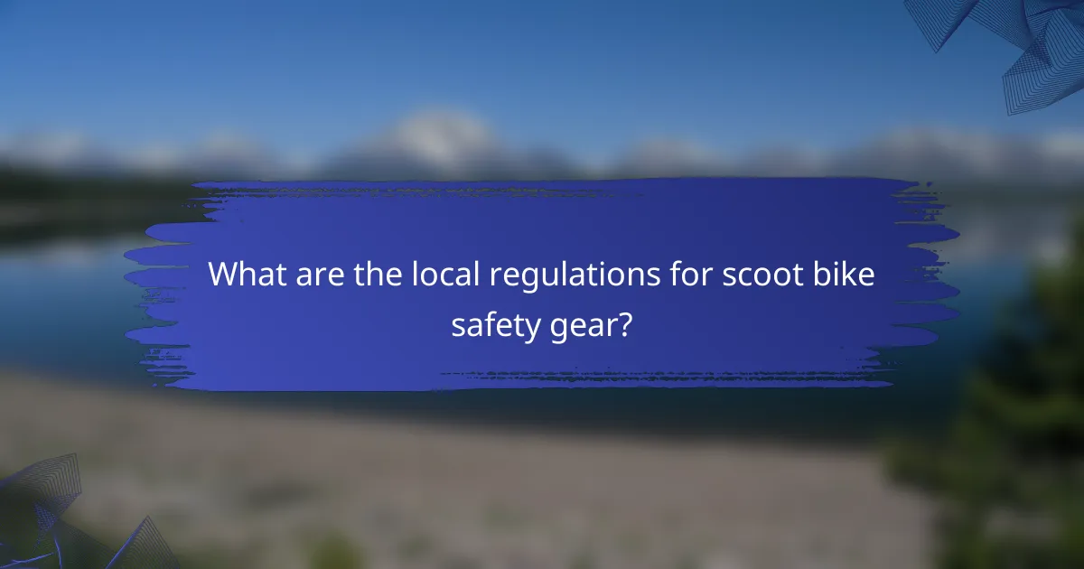 What are the local regulations for scoot bike safety gear?