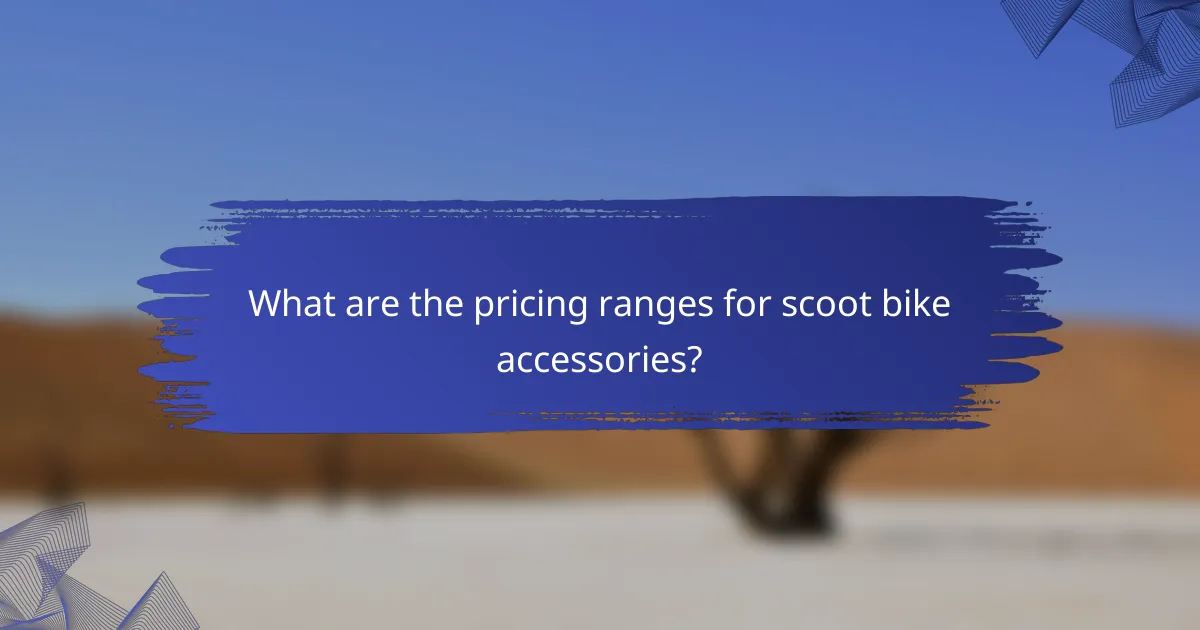 What are the pricing ranges for scoot bike accessories?