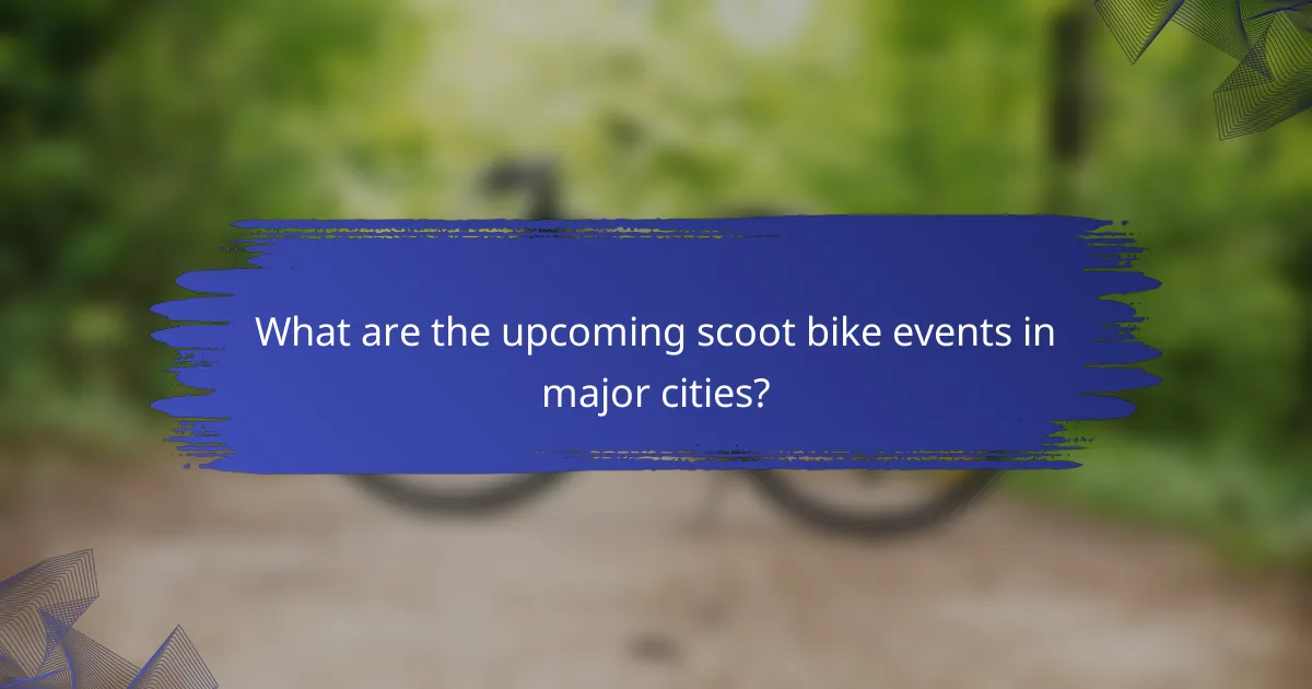 What are the upcoming scoot bike events in major cities?