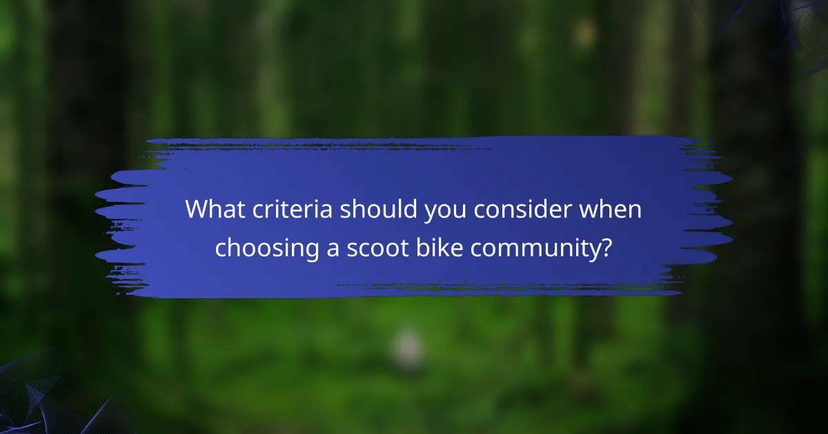 What criteria should you consider when choosing a scoot bike community?