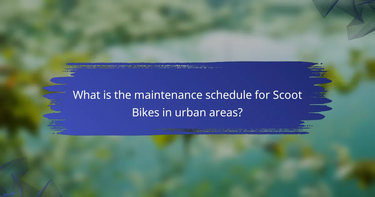 What is the maintenance schedule for Scoot Bikes in urban areas?