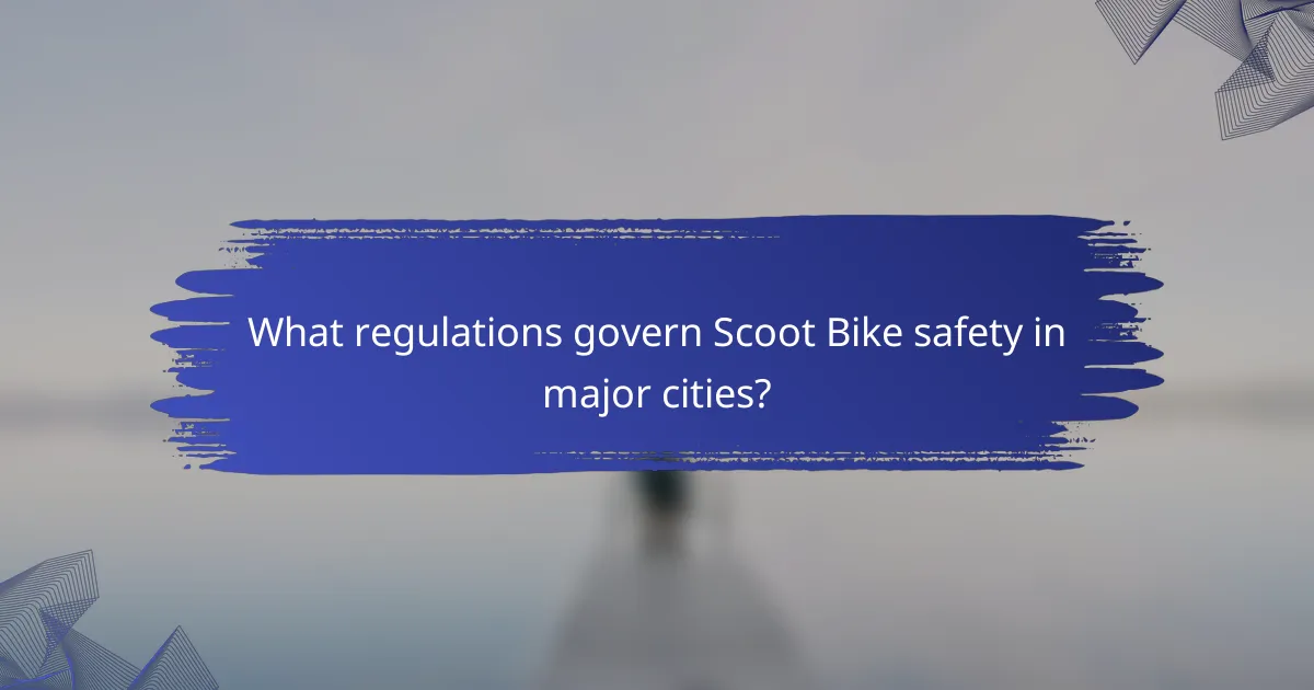 What regulations govern Scoot Bike safety in major cities?