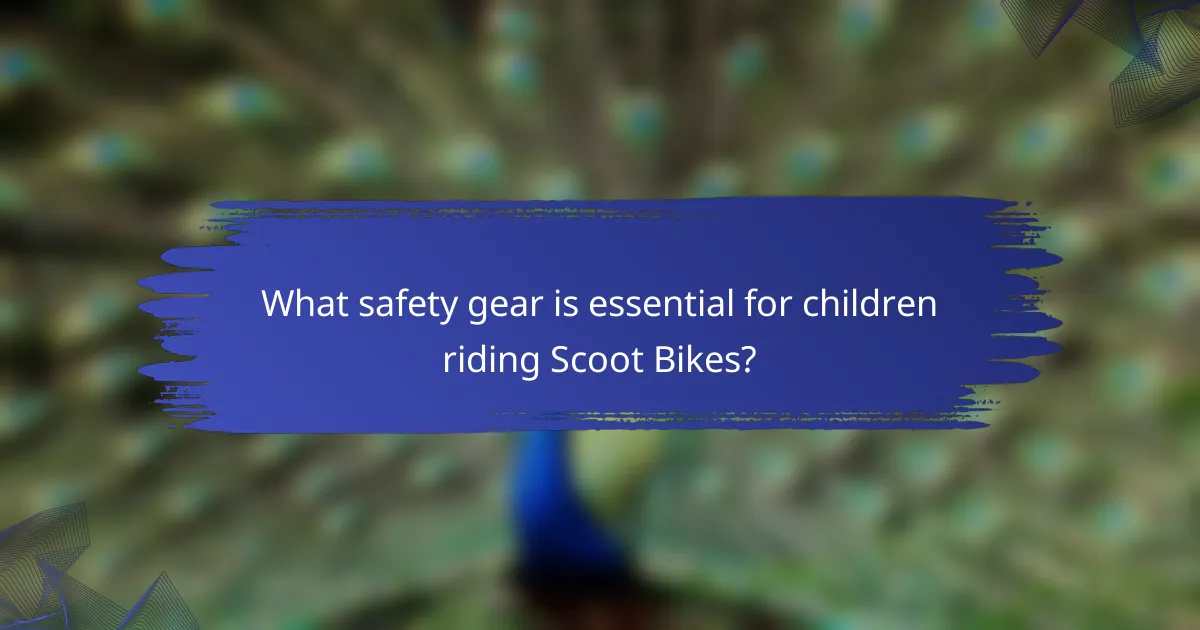 What safety gear is essential for children riding Scoot Bikes?
